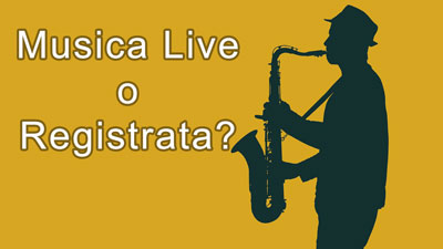 Differenze tra Musica Live e registrata